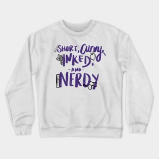 Short, Curvy, Inked, and Nerdy Crewneck Sweatshirt